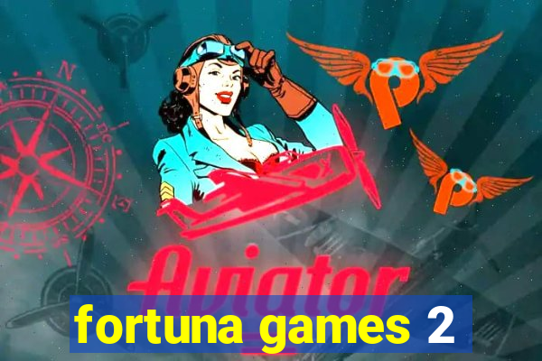 fortuna games 2